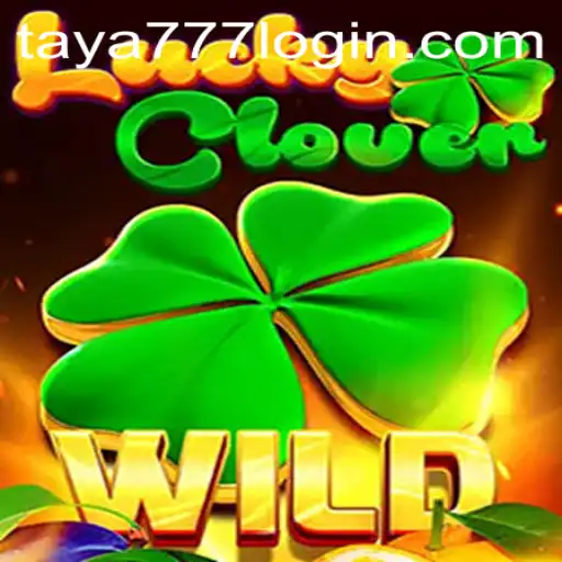 Exploring LuckyClover: A Thrilling Gaming Experience on Taya777.COM